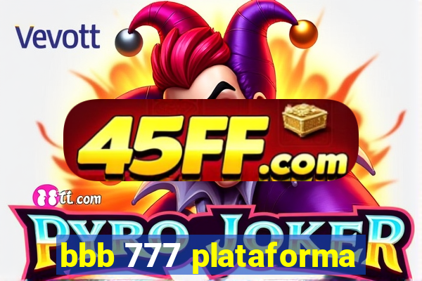 bbb 777 plataforma